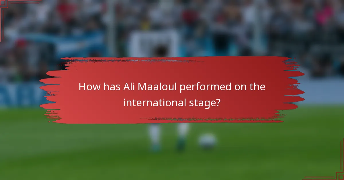 How has Ali Maaloul performed on the international stage?